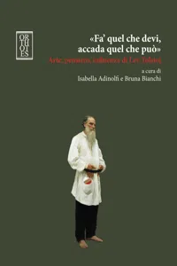 «Fa' quel che devi, accada quel che può». Arte, pensiero, influenza di Lev Tolstoj_cover