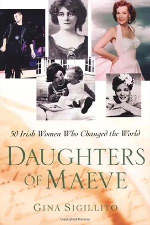 Book cover image for: The Daughters Of Maeve: 50 Irish Women Who Changed World