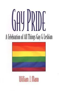 Gay Pride: A Celebration Of All Things Gay And Lesbian_cover
