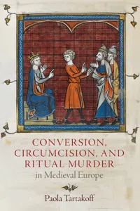 Conversion, Circumcision, and Ritual Murder in Medieval Europe_cover