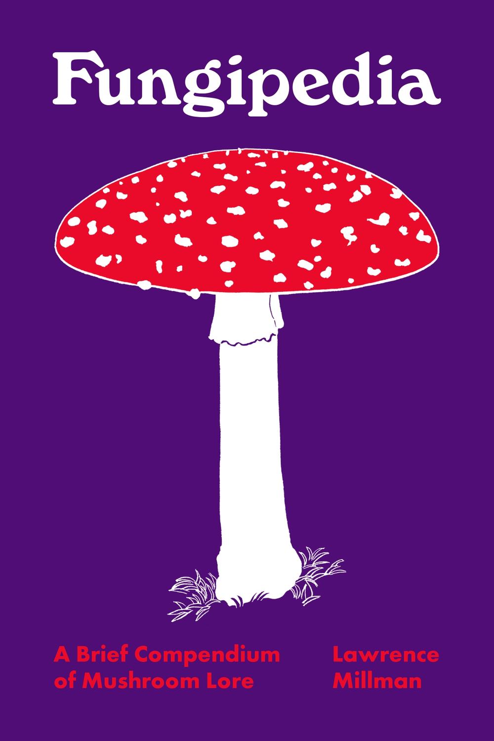 PDF] Fungipedia by Lawrence Millman | 9780691194721, 9780691195384