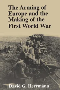 The Arming of Europe and the Making of the First World War_cover