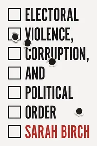 Electoral Violence, Corruption, and Political Order_cover