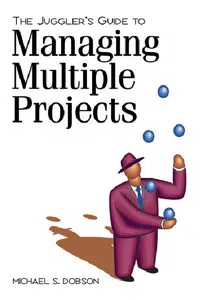 The Juggler's Guide to Managing Multiple Projects_cover