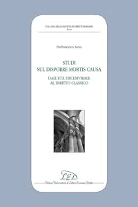 Studi sul disporre mortis causa. Dall'età decemvirale al diritto classico_cover