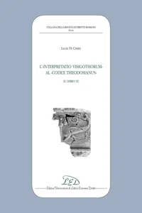 L'«Interpretatio Visigothorum» al «Codex Theodosianus». Il libro IX_cover