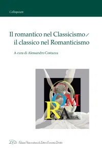 Il romantico nel Classicismo, il classico nel Romanticismo_cover