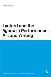 Lyotard and the 'figural' in Performance, Art and Writing_cover