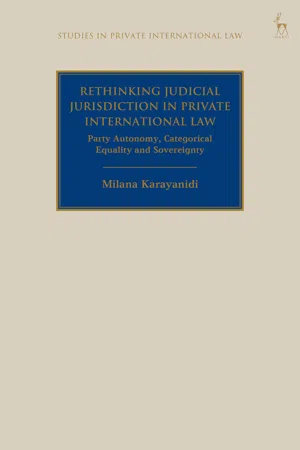 Rethinking Judicial Jurisdiction in Private International Law