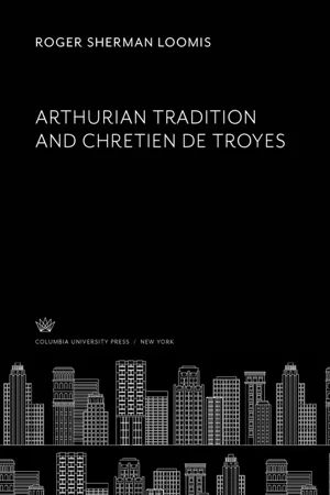 Arthurian Tradition and Chretien De Troyes