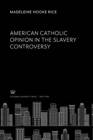 American Catholic Opinion in the Slavery Controversy