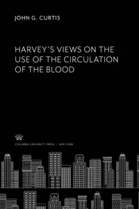 Harvey'S Views on the Use of the Circulation of the Blood_cover