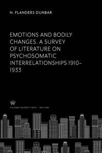 Emotions and Bodily Changes. a Survey of Literature on Psychosomatic Interrelationships 1910–1933_cover