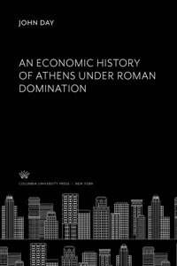 An Economic History of Athens Under Roman Domination_cover