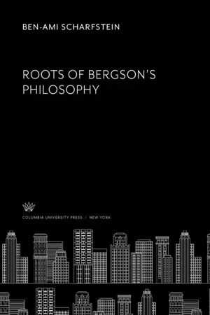 Roots of Bergson'S Philosophy