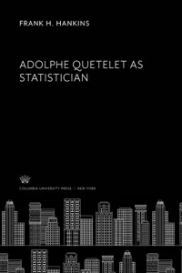 Adolphe Quetelet as Statistician_cover