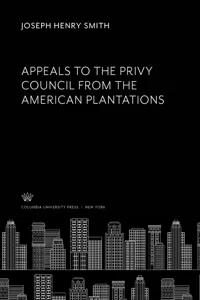Appeals to the Privy Council from the American Plantations_cover