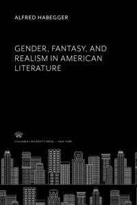 Gender, Fantasy, and Realism in American Literature_cover