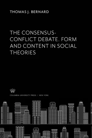 The Consensus-Conflict Debate. Form and Content in Social Theories