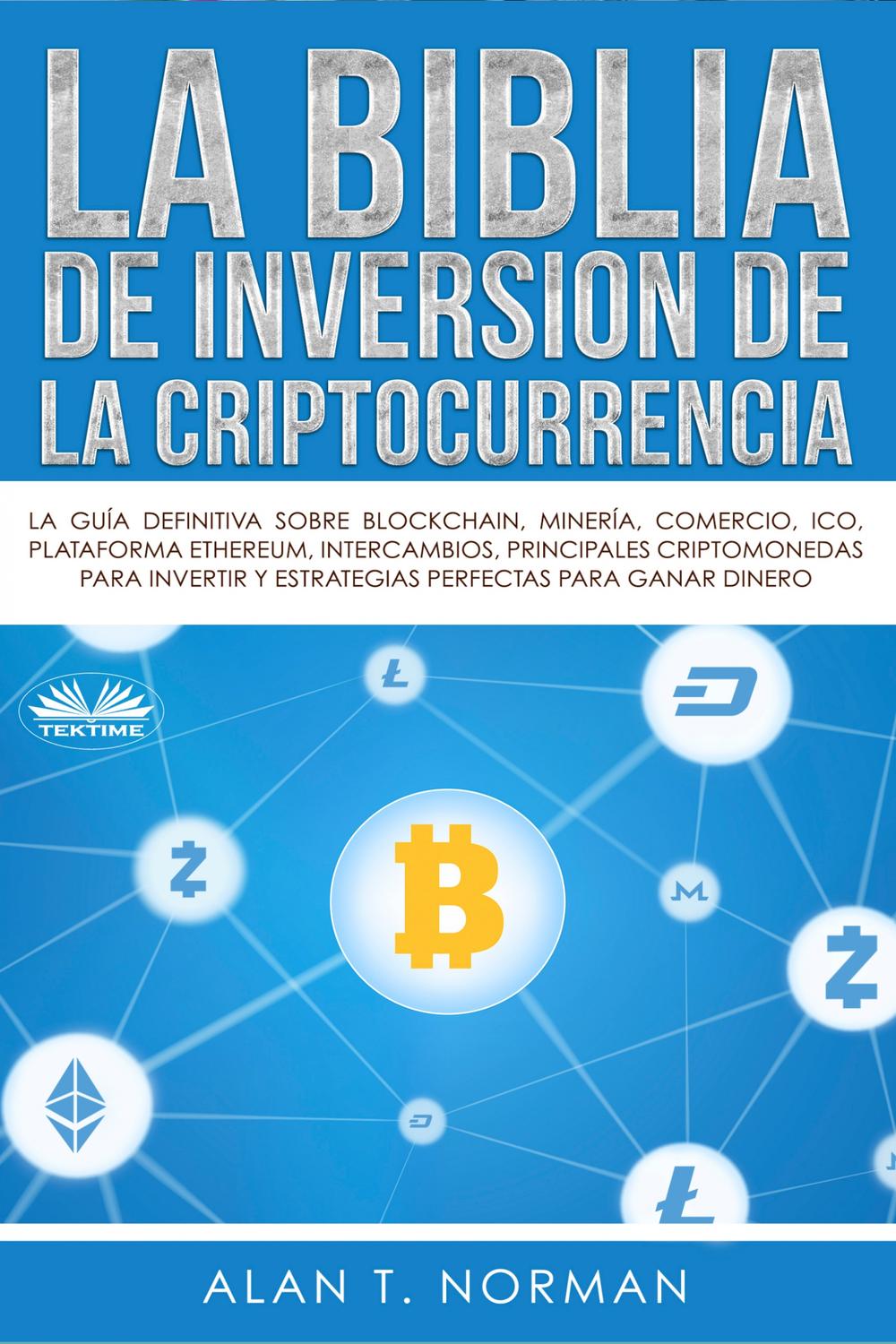PDF] La Biblia De Inversión De La Criptocurrencia de Alan T. Norman () |  9788893988452, 9788893988445