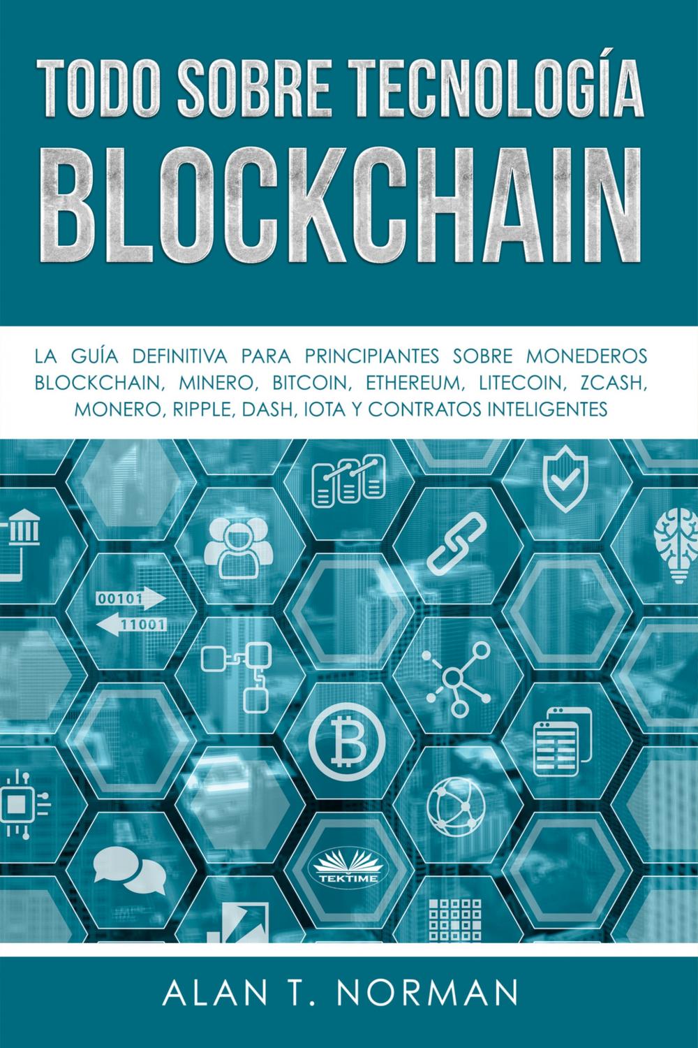 PDF] Todo Sobre Tecnología Blockchain de Alan T. Norman () | 9788893988650,  9788893988643