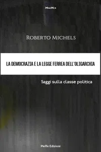 La democrazia e la legge ferrea dell'oligarchia. Saggi sulla classe politica_cover