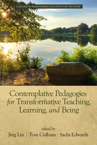 Contemplative Pedagogies for Transformative Teaching, Learning, and Being_cover