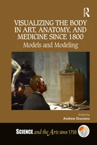 Visualizing the Body in Art, Anatomy, and Medicine since 1800_cover