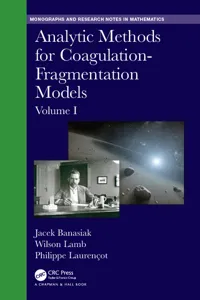 Analytic Methods for Coagulation-Fragmentation Models, Volume I_cover