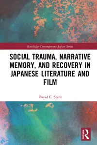 Social Trauma, Narrative Memory, and Recovery in Japanese Literature and Film_cover