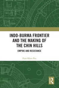 Indo-Burma Frontier and the Making of the Chin Hills_cover