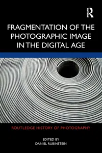 Fragmentation of the Photographic Image in the Digital Age_cover