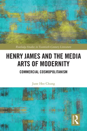 Henry James and the Media Arts of Modernity