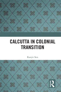 Calcutta in Colonial Transition_cover