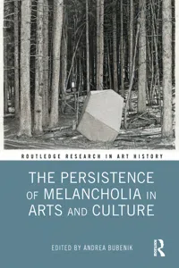 The Persistence of Melancholia in Arts and Culture_cover