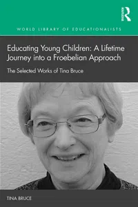 Educating Young Children: A Lifetime Journey into a Froebelian Approach_cover