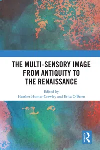 The Multi-Sensory Image from Antiquity to the Renaissance_cover