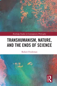 Transhumanism, Nature, and the Ends of Science_cover