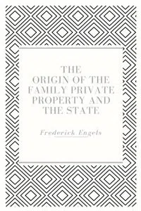 The Origin of the Family Private Property and the State_cover