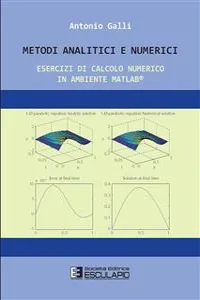 Metodi Analitici e Numerici. Esercizi di calcolo numerico in ambiente Matlab_cover
