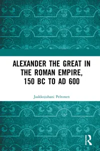 Alexander the Great in the Roman Empire, 150 BC to AD 600_cover