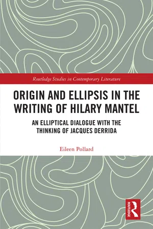 Origin and Ellipsis in the Writing of Hilary Mantel