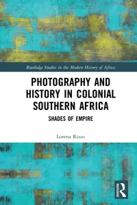 Photography and History in Colonial Southern Africa_cover