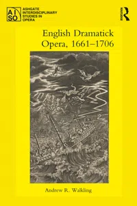 English Dramatick Opera, 1661–1706_cover