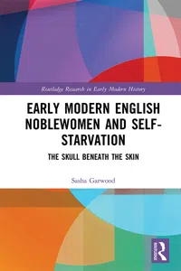 Early Modern English Noblewomen and Self-Starvation_cover