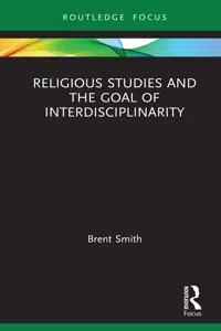 Religious Studies and the Goal of Interdisciplinarity_cover