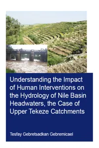 Understanding the Impact of Human Interventions on the Hydrology of Nile Basin Headwaters, the Case of Upper Tekeze Catchments_cover