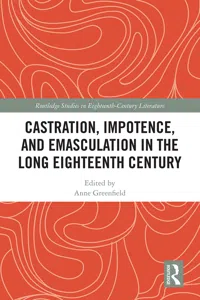 Castration, Impotence, and Emasculation in the Long Eighteenth Century_cover