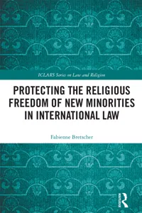 Protecting the Religious Freedom of New Minorities in International Law_cover