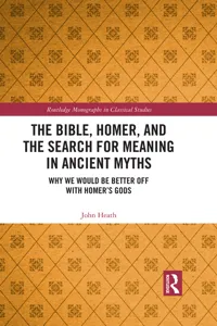 The Bible, Homer, and the Search for Meaning in Ancient Myths_cover